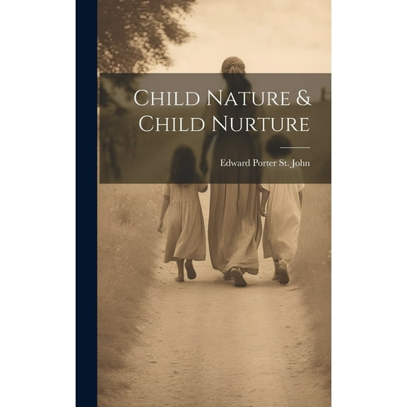 Child Nature & Child Nurture (Hardcover)