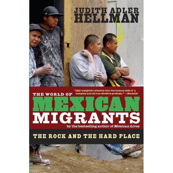 The World of Mexican Migrants: The Rock and the Hard Place, (Paperback)