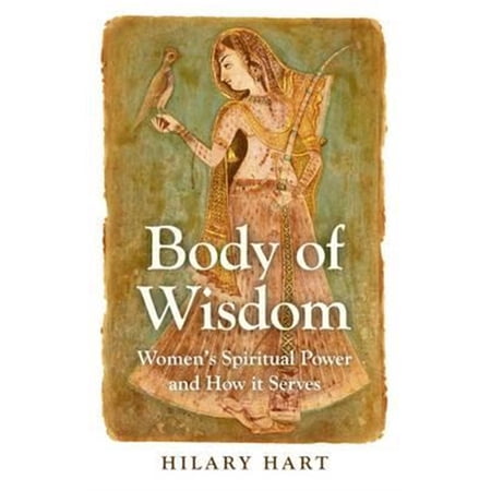Pre-Owned Body of Wisdom: Women s Spiritual Power and How It Serves (Paperback) 1780996969 9781780996967