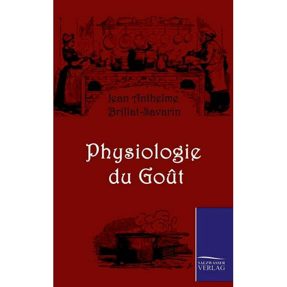 Physiologie du Gout (Hardcover)