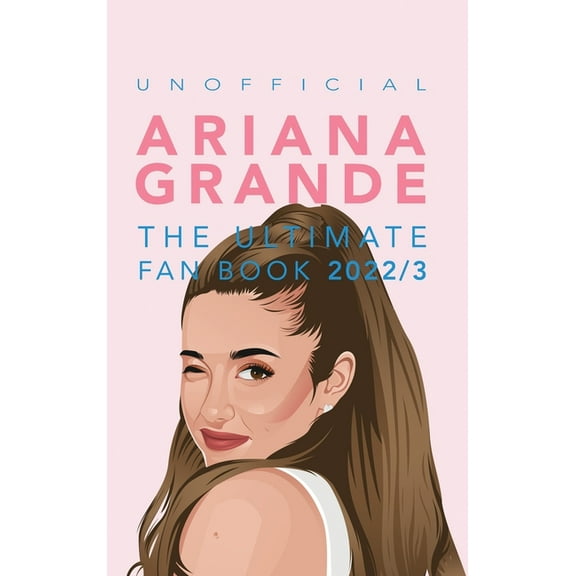 Celebrity Books for Kids Ariana Grande: 100  Ariana Grande Facts, Photos, Quiz   More, Book 3, (Hardcover)