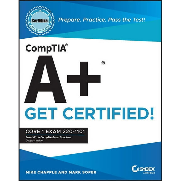 Certmike Get Certified Comptia A  Certmike: Prepare. Practice. Pass the Test! Get Certified!: Core 1 Exam 220-1101, (Paperback)