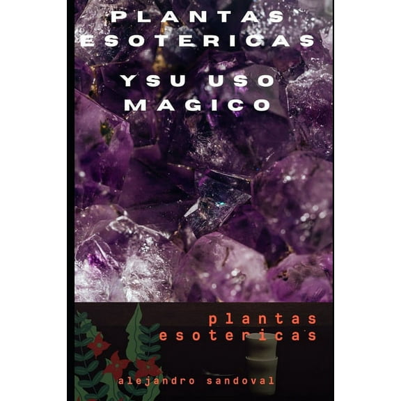 plantas esotericas y su uso magico: plantas magicas (Paperback)