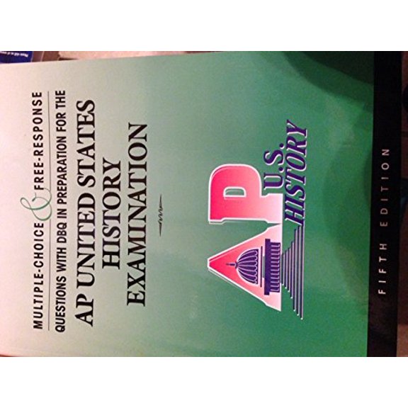 Pre-Owned Multiple Choice and Free Response Questions With Dbq Preparation for the Ap United States History Examination (Student's Edition)