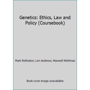 Pre-Owned Genetics: Ethics, Law, and Policy (Hardcover) 1634591577 9781634591577