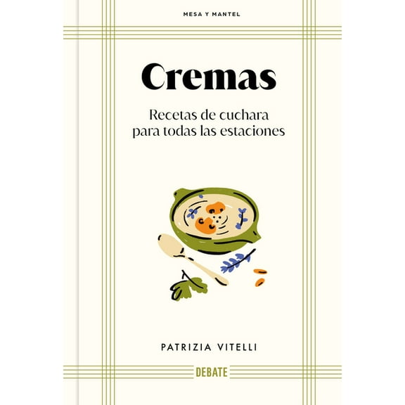 Mesa Y Mantel Cremas. Recetas de Cuchara Para Todas Las Estaciones / Creams, (Hardcover)
