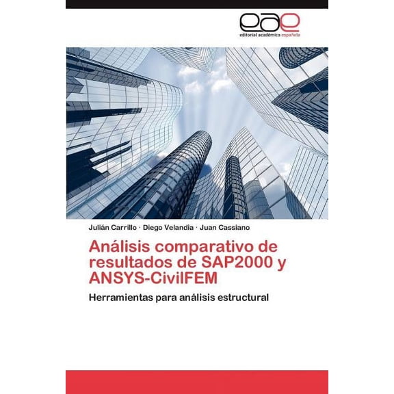 Análisis comparativo de resultados de SAP2000 y ANSYS-CivilFEM (Paperback)