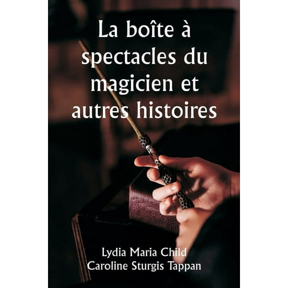 La boîte à spectacles du magicien et autres histoires, (Paperback)