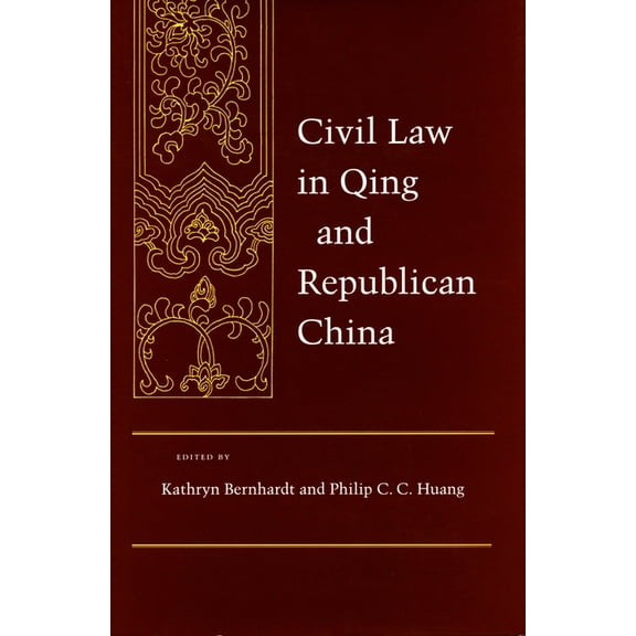 Law, Society, and Culture in China Civil Law in Qing and Republican China, (Paperback)