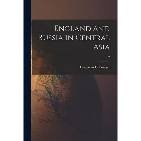 England and Russia in Central Asia; 2 (Paperback)