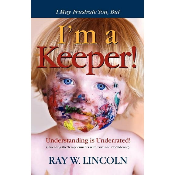 I May Frustrate You, But I'm a Keeper, (Paperback)