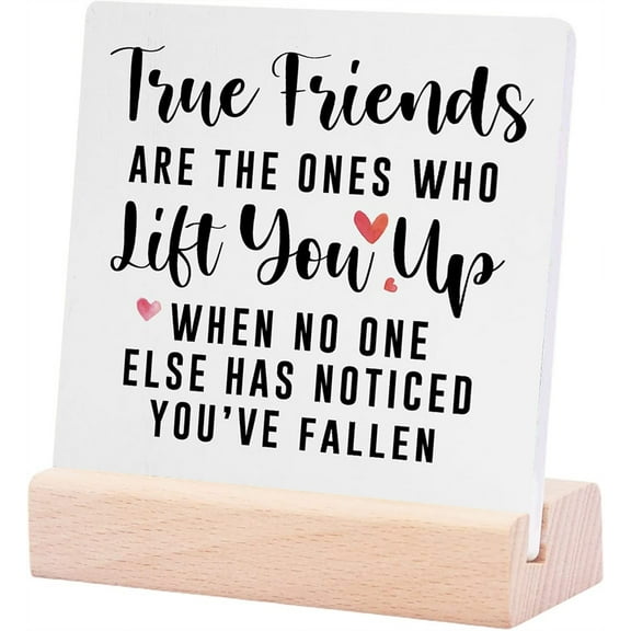 Ceramic Sign 4x4Inch Friends Decor Gifts For Best Friends Christmas Gifts Birthday Graduation Friendship Gifts True Friends Are The Ones Who Lift You Up Plaque Sign with Wood Stand Desk Decor
