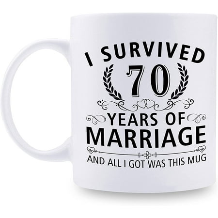 

70th Wedding Anniversary Mugs for Couple Husband Wife - I Survived 70 Years of Marriage and All I Got Was This Mug - 70 Year Anniversary 11 oz Coffee Mug for Him Her