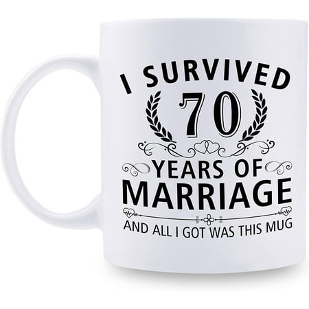 

70th Wedding Anniversary Mugs for Couple Husband Wife I Survived 70 Years of Marriage and All I Got Was This Mug 70 Year Anniversary 11 oz Coffee Mug for Him Her