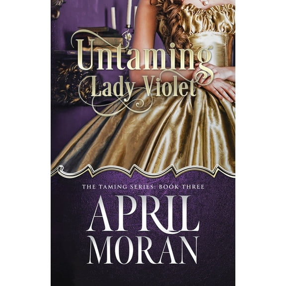 Taming Untaming Lady Violet, Book 3, (Paperback)