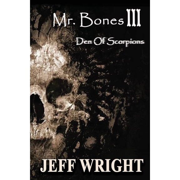 Pre-Owned Mr. Bones III: Den of Scorpions (Paperback) 1484124820 9781484124826