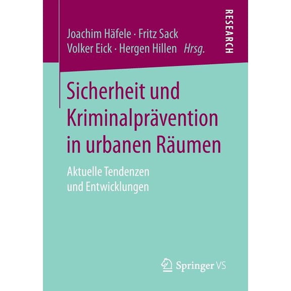 Sicherheit Und Kriminalprävention in Urbanen Räumen: Aktuelle Tendenzen Und Entwicklungen, (Paperback)