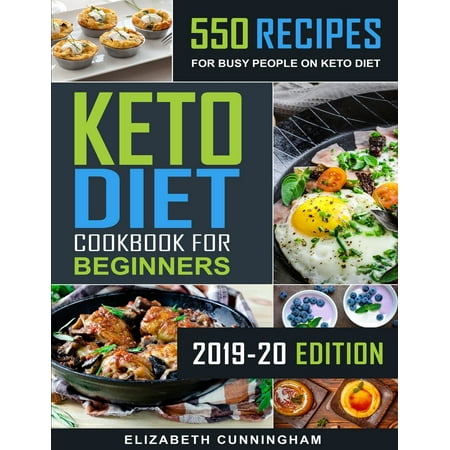 Keto Diet Cookbook For Beginners : 550 Recipes For Busy People on Keto