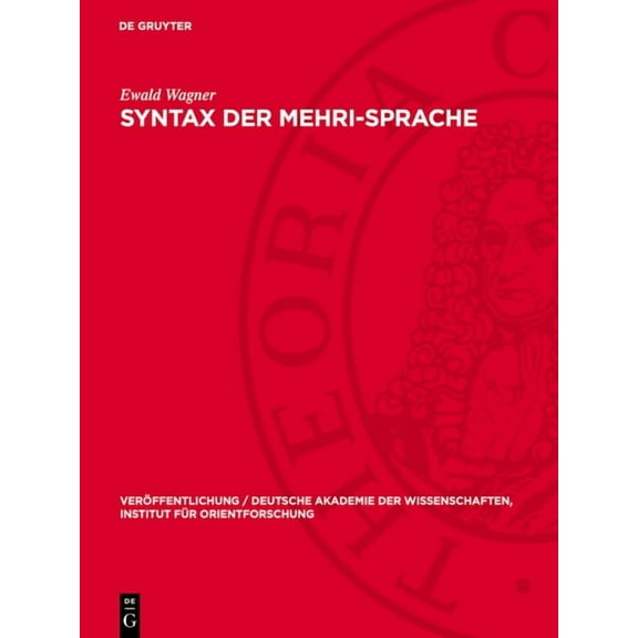 VerÃ¶ffentlichung / Deutsche Akademie Der Syntax Der Mehri-Sprache: Unter BerÃ¼cksichtigung Auch Der Anderen NeusÃ¼darabischen Sprachen, Book 13, (Hardcover)