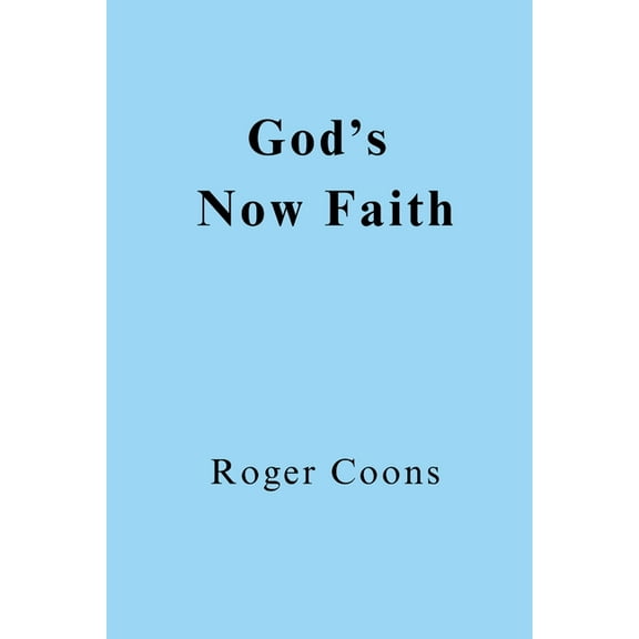 God's Now Faith, (Paperback)