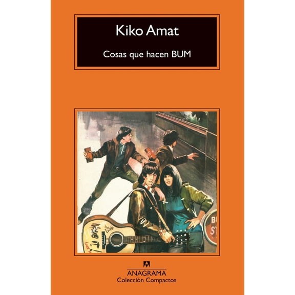 Libro Cosas Que Hacen Bum Tapa Blanda, Autor Kiko Amat, Editorial Anagrama
