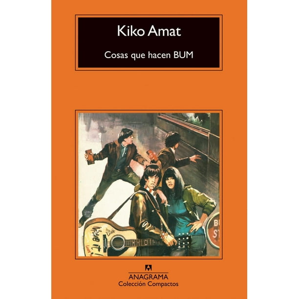 Libro Cosas Que Hacen Bum Tapa Blanda, Autor Kiko Amat, Editorial Anagrama