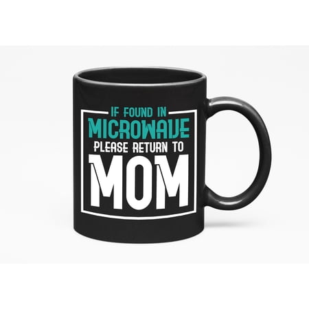 Funny Return to Mom, Black 11oz Ceramic Mug