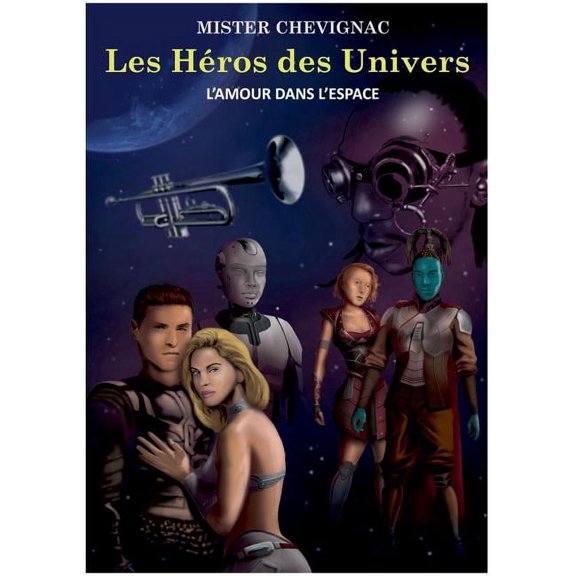 Les héros des univers: L'amour dans l'espace, (Paperback)