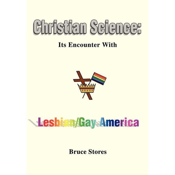 Christian Science : Its Encounter With Lesbian/Gay America