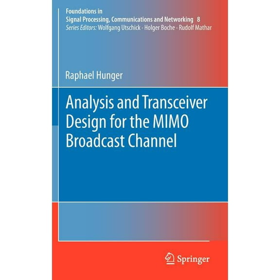 Foundations in Signal Processing, Commun Analysis and Transceiver Design for the Mimo Broadcast Channel, Book 8, (Hardcover)