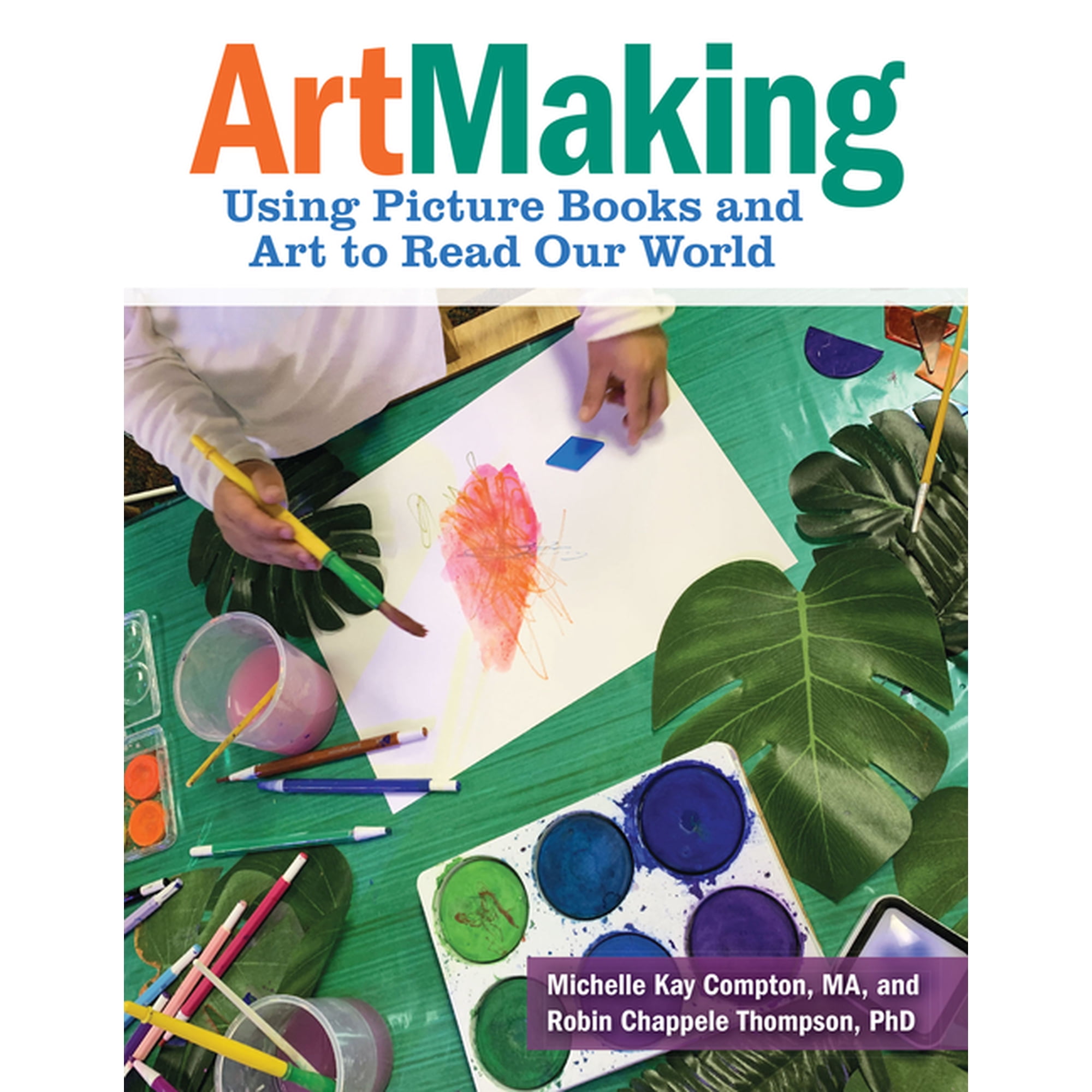 Artmaking: Using Picture Books and Art to Read Our World (Paperback)