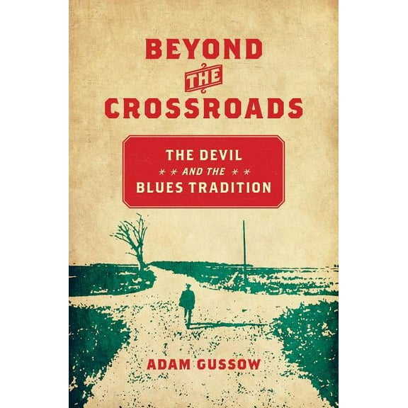 New Directions in Southern Studies Beyond the Crossroads: The Devil and the Blues Tradition, (Paperback)