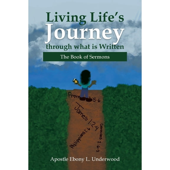 Living Life's Journey Through What Is Written: The Book of Sermons, (Paperback)