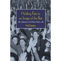 Holding Fast to an Image of the Past: Explorations in the Marxist Tradition, (Paperback)