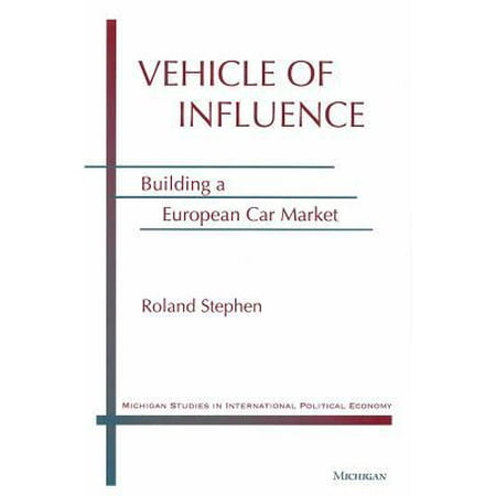Vehicle of Influence: Building a European Car Market