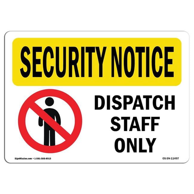 SignMission OS-SN-A-1824-L-11497 18 x 24 in. OSHA Security Notice Sign - Security Dispatch Staff Only with Symbol