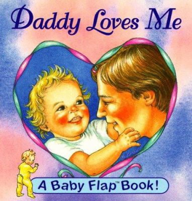 Pre-Owned Daddy Loves Me (Baby Flaps Ser) (Unknown) 1562939017 9781562939014