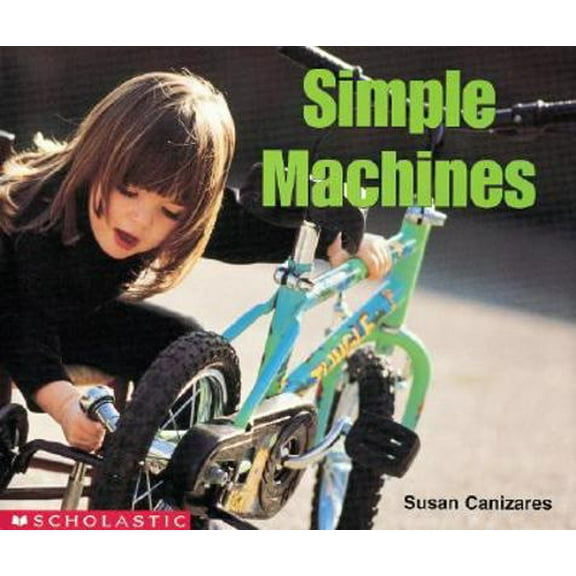 Pre-Owned Simple Machines (Science Emergent Reader) (Paperback) 0439081262 9780439081269