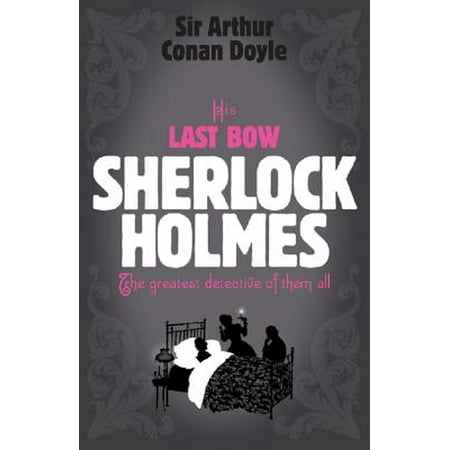 Sherlock Holmes: His Last Bow (Sherlock Complete Set 8) -