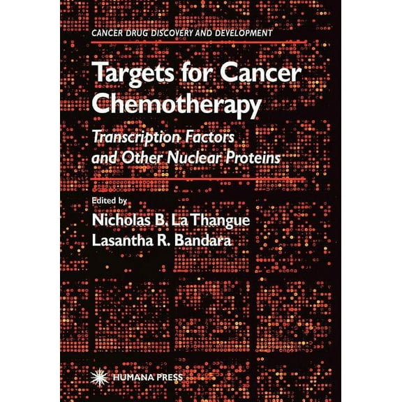 Cancer Drug Discovery & Development Targets for Cancer Chemotherapy: Transcription Factors and Other Nuclear Proteins, (Paperback)