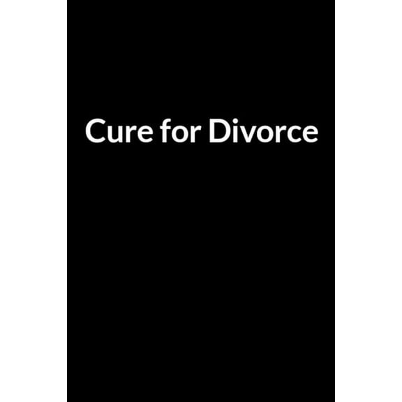 Cure for Divorce: Save Your Marriage When You Feel Hopeless (for Women Only) (Paperback)