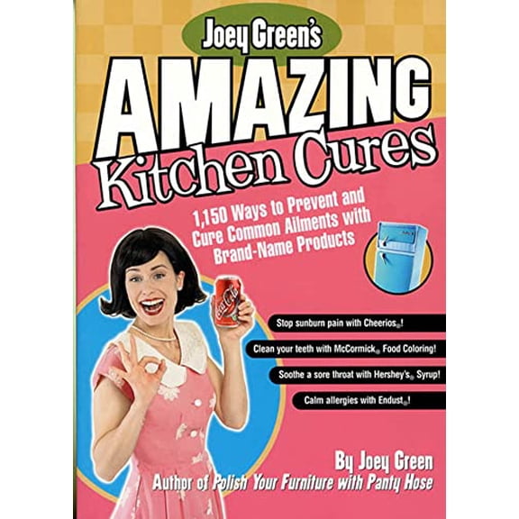 Pre-Owned Joey Green's Amazing Kitchen Cures: 1,150 Ways to Prevent and Cure Common Ailments with Brand-Name Products, 9781579546441, 1579546447, Paperback,