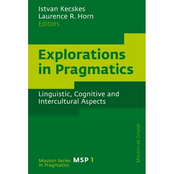 Mouton Pragmatics [msp] Explorations in Pragmatics, Book 1, (Hardcover)