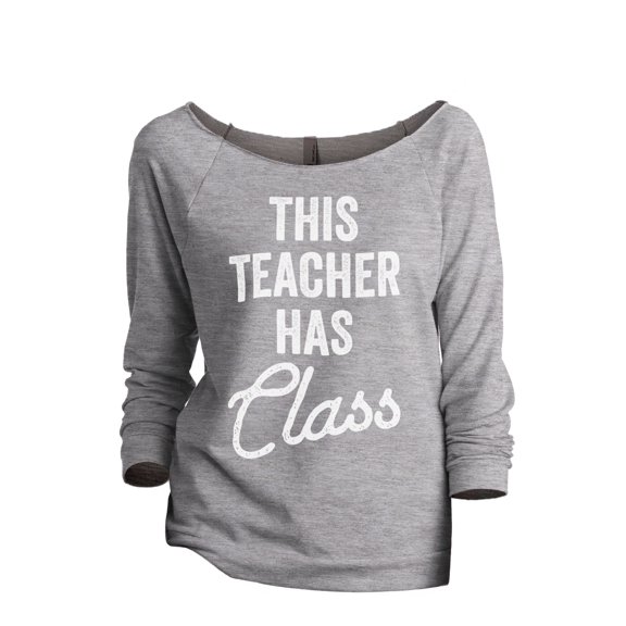 Thread Tank This Teacher Has Class Women's Slouchy 3/4 Sleeves Raglan Sweatshirt Sport Grey Small