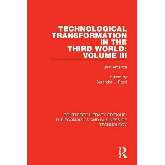 Routledge Library Editions: The Economic Technological Transformation in the Third World: Volume 3: Latin America, Book 37, (Hardcover)