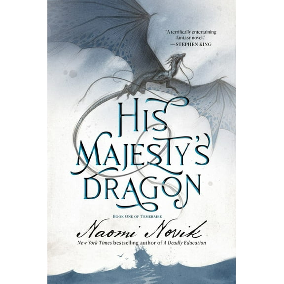 Naomi Novik: His Majesty's Dragon: Book One of Temeraire (Paperback)