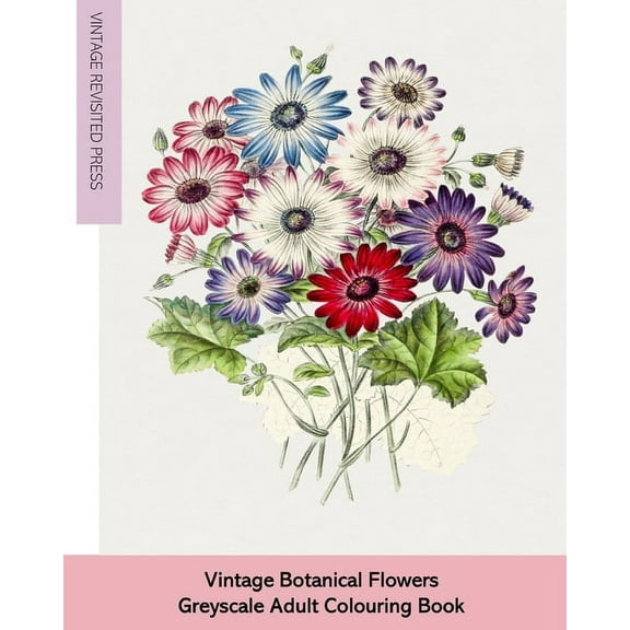 Vintage Botanical Flowers: Adult Greyscale Colouring Book, (Paperback)