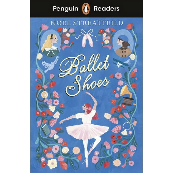 Penguin Readers Level 2: Ballet Shoes (ELT Graded Reader) Noel Streatfeild (Paperback)