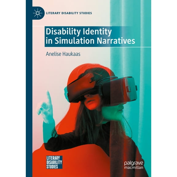 Literary Disability Studies Disability Identity in Simulation Narratives, (Hardcover)