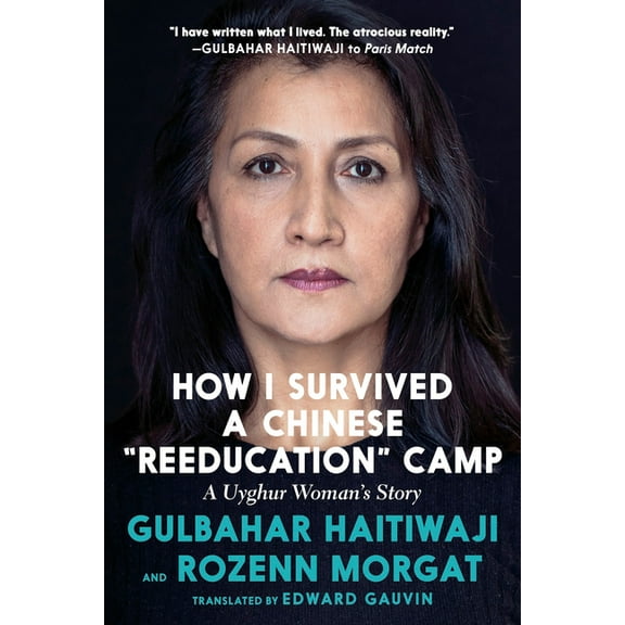 How I Survived a Chinese Reeducation Camp: A Uyghur Woman's Story, (Hardcover)